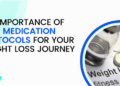 The Importance Of Safe Medication Protocols For Your Weight Loss ...